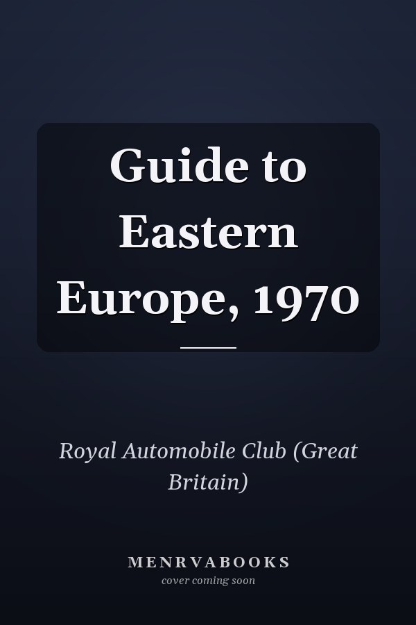 Guide to Eastern Europe, 1970