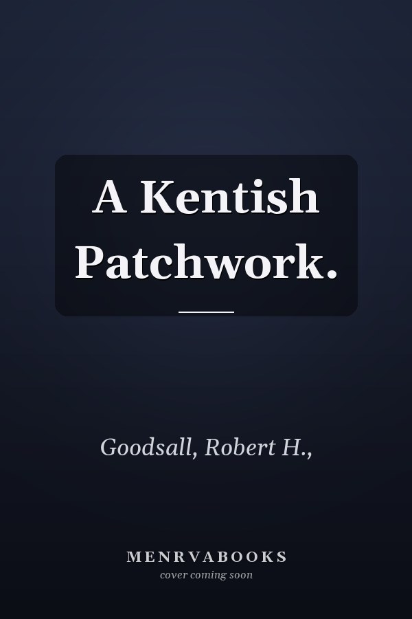 A Kentish Patchwork.
