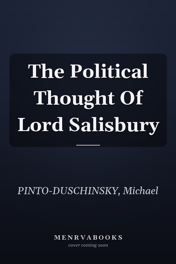 The Political Thought Of Lord Salisbury