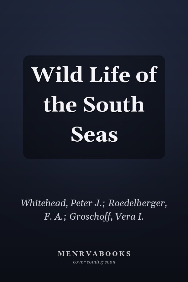 Wild Life of the South Seas