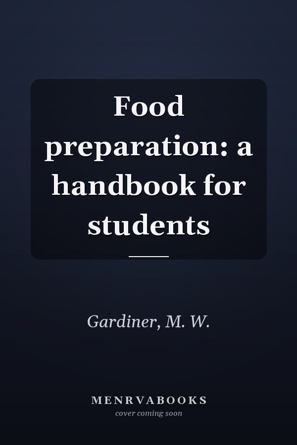 Food preparation: a handbook for students