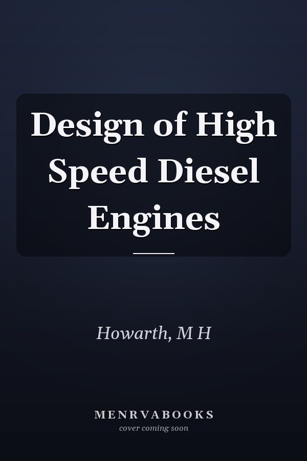 Design of High Speed Diesel Engines