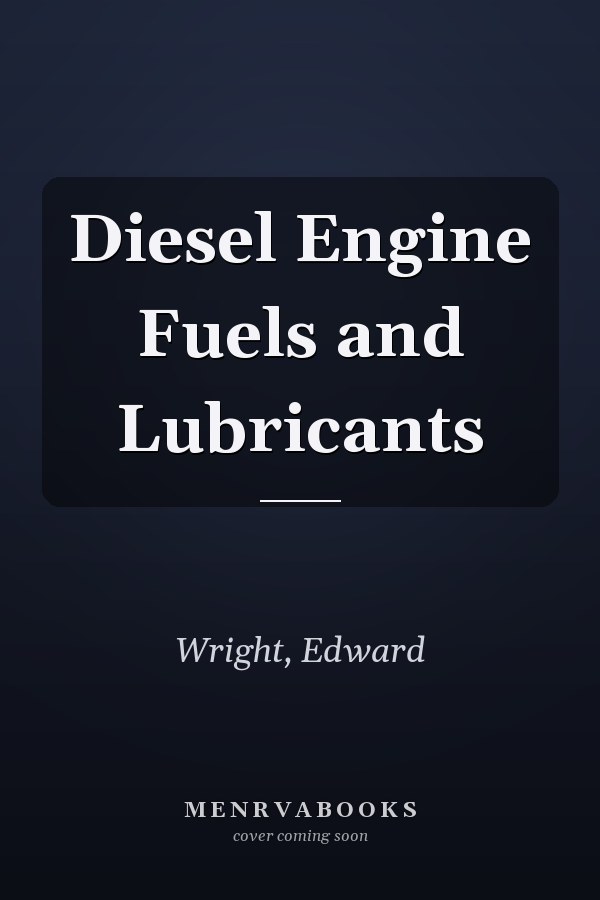 Diesel Engine Fuels and Lubricants