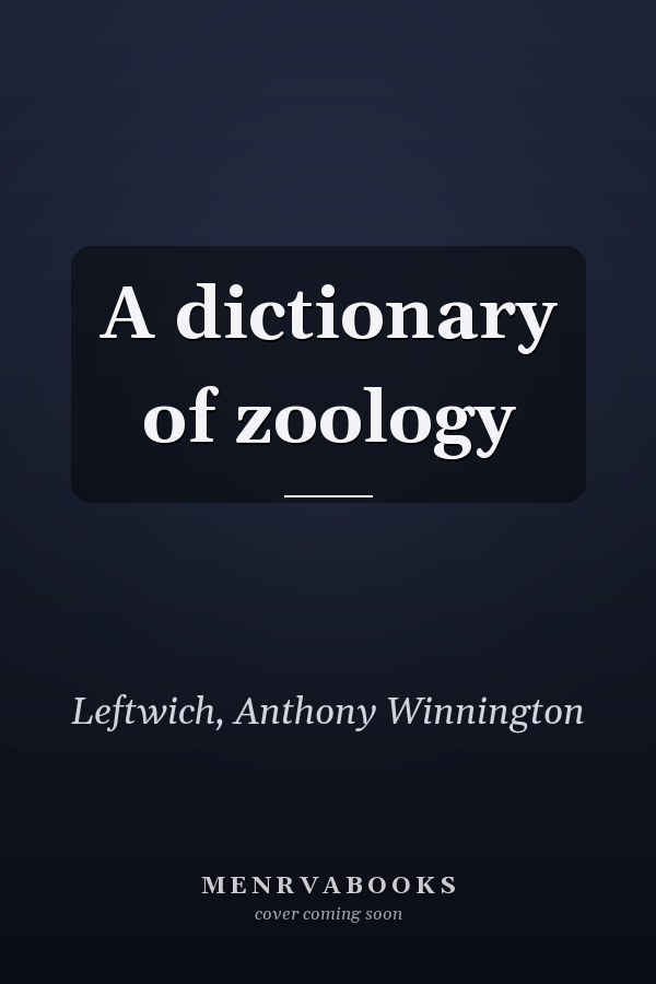 A dictionary of zoology