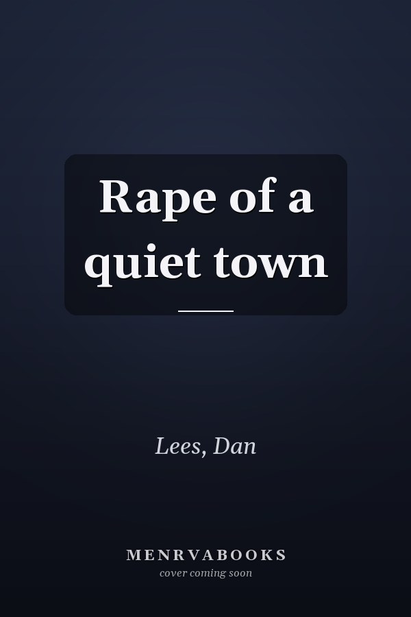 Rape of a quiet town