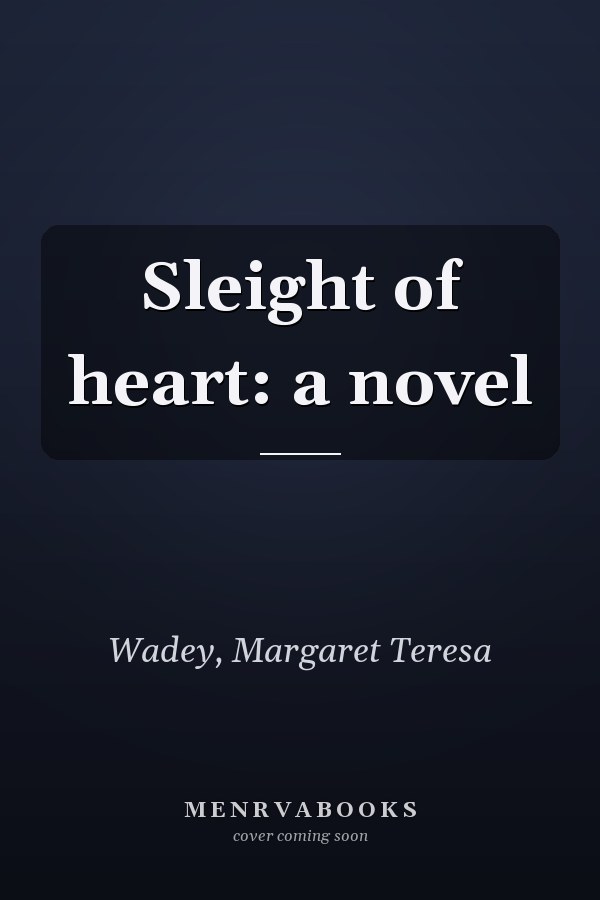 Sleight of heart: a novel