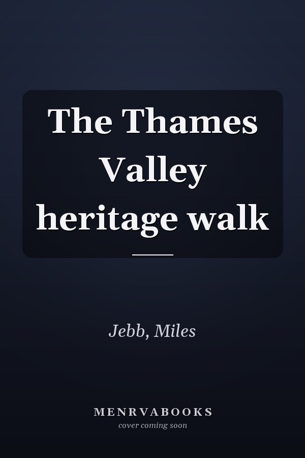 The Thames Valley heritage walk
