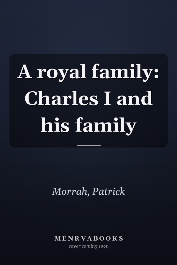A royal family: Charles I and his family