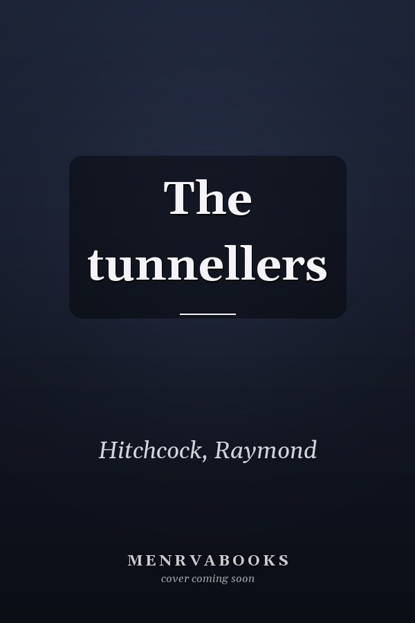 The tunnellers