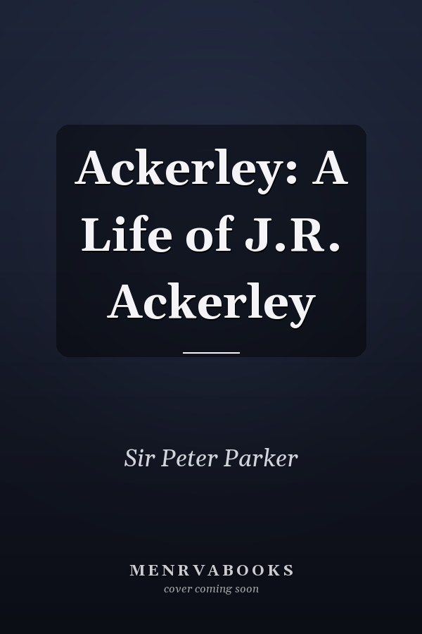 Ackerley: A Life of J.R. Ackerley
