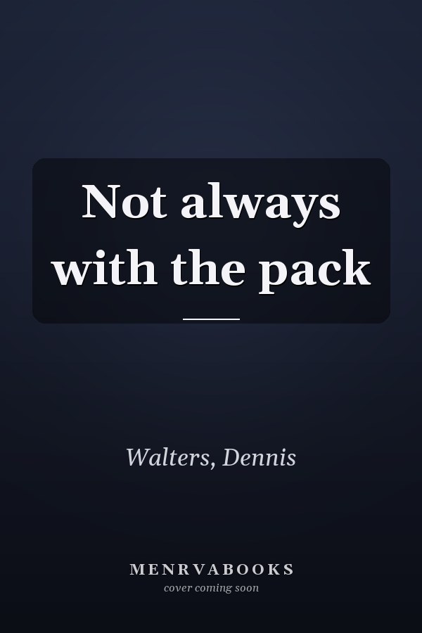 Not always with the pack