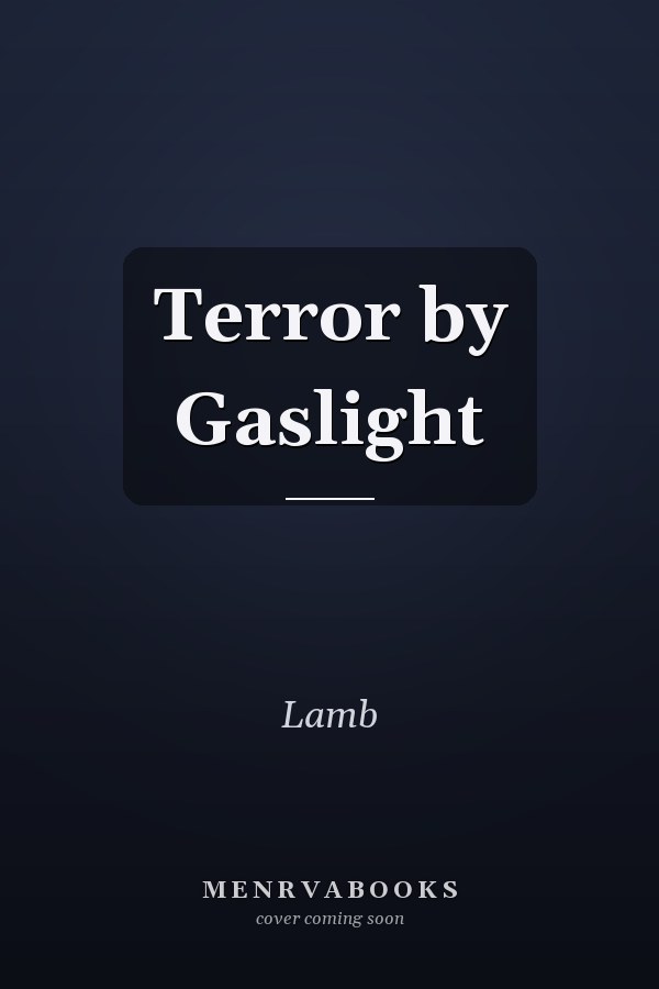 Terror by Gaslight