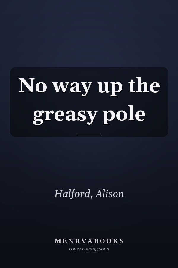 No way up the greasy pole