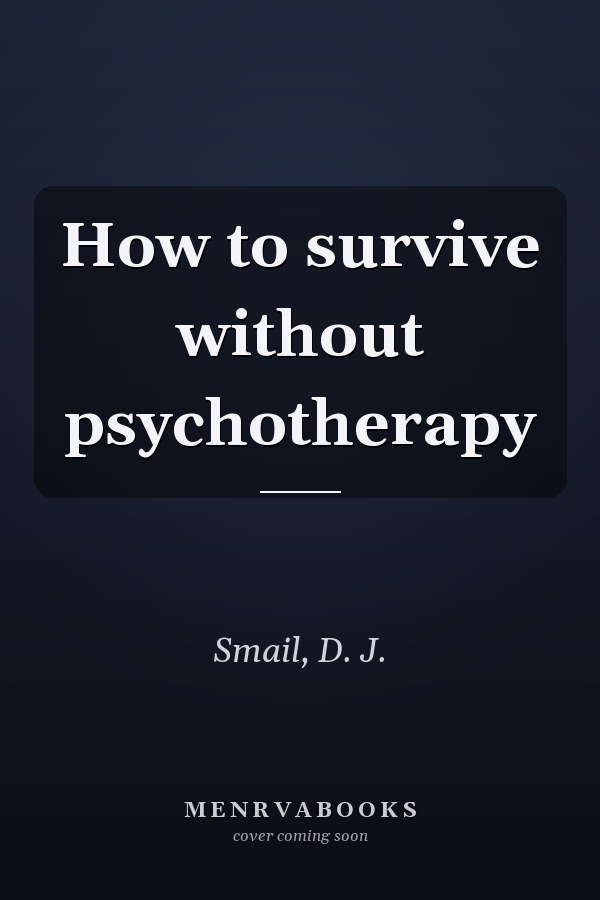 How to survive without psychotherapy