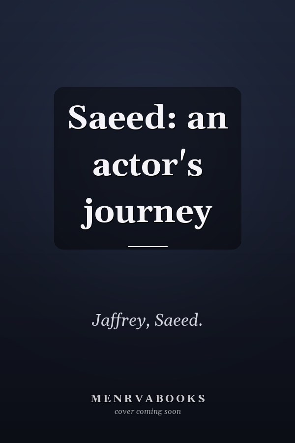 Saeed: an actor's journey