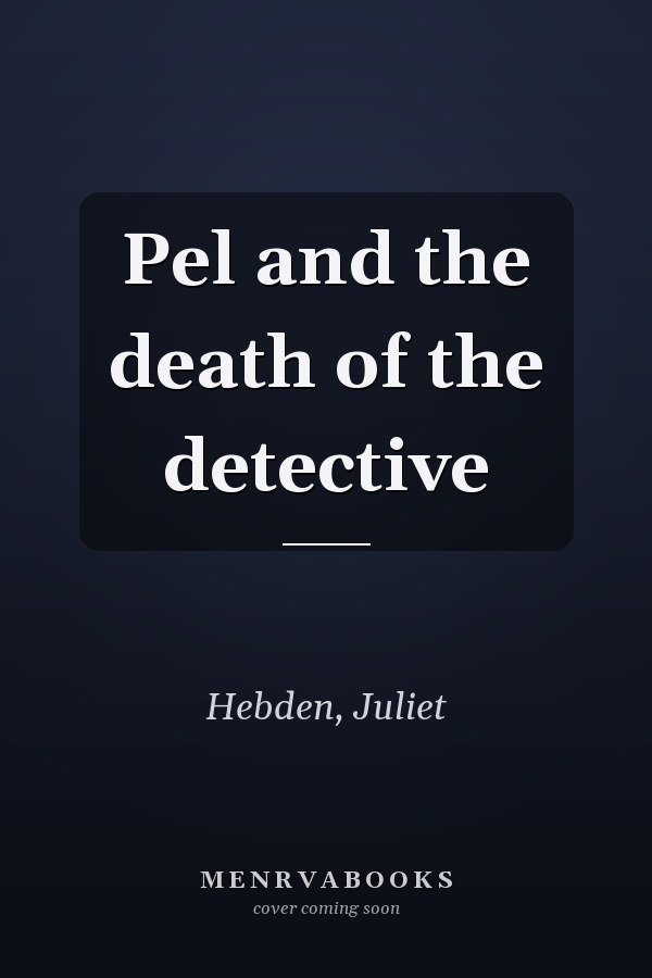 Pel and the death of the detective