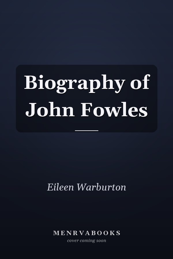 Biography of John Fowles