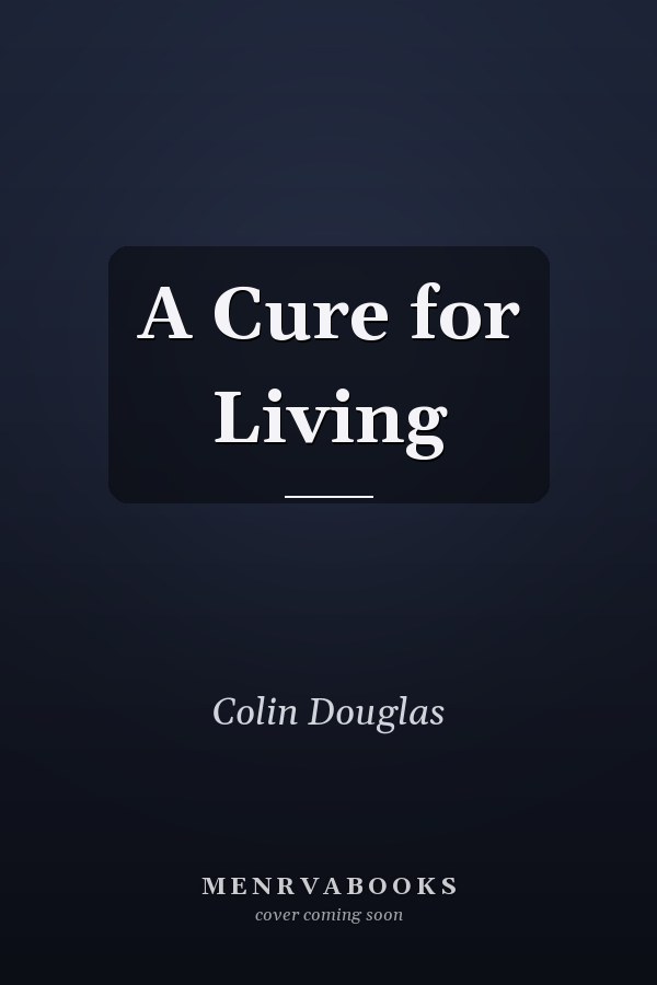 A Cure for Living