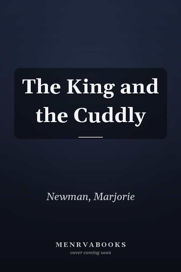 The King and the Cuddly