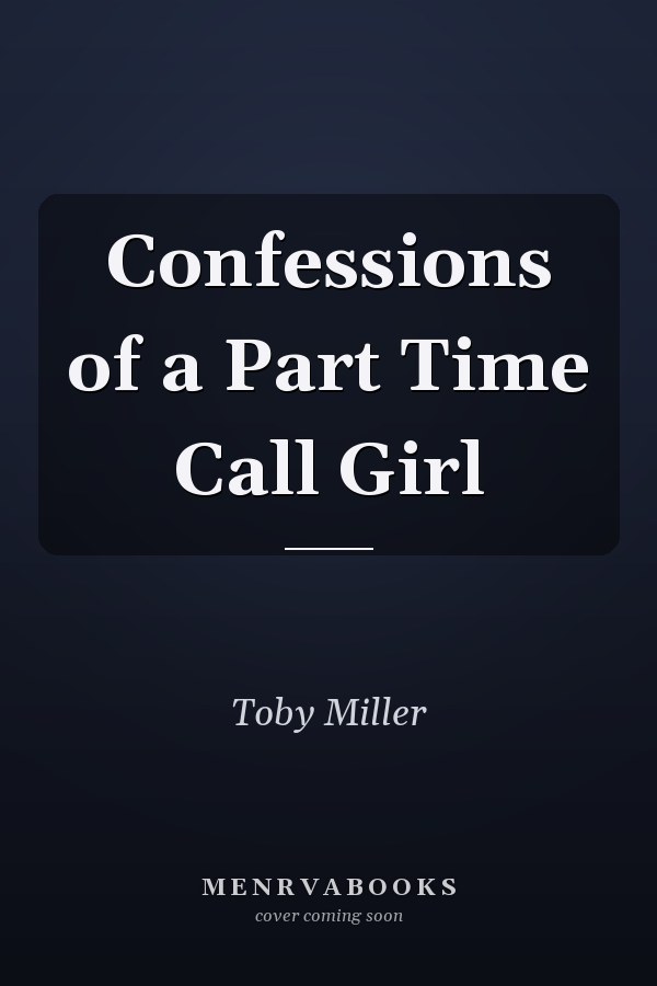 Confessions of a Part Time Call Girl