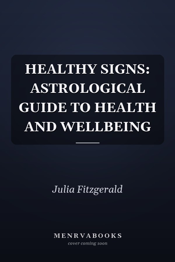 Healthy Signs: Astrological Guide to Health and Wellbeing