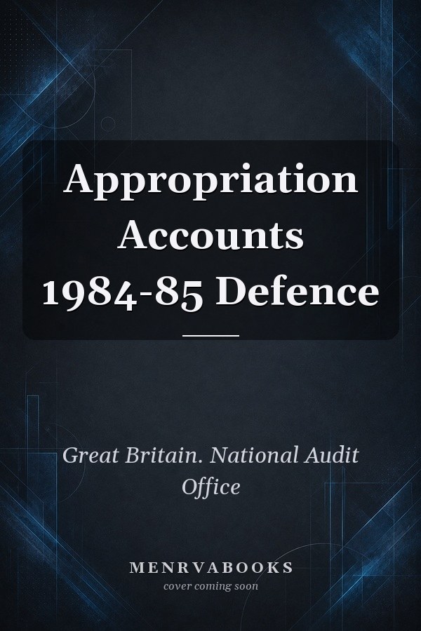 Appropriation Accounts 1984-85 Defence