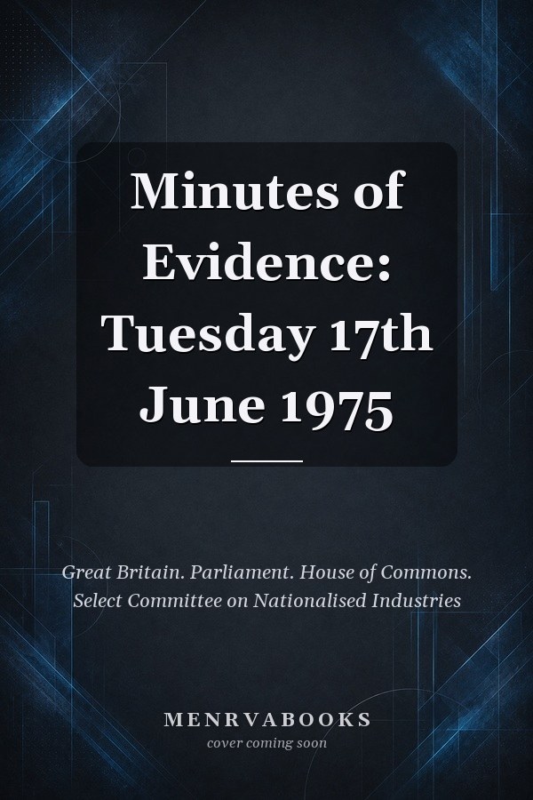 Minutes of Evidence: Tuesday 17th June 1975