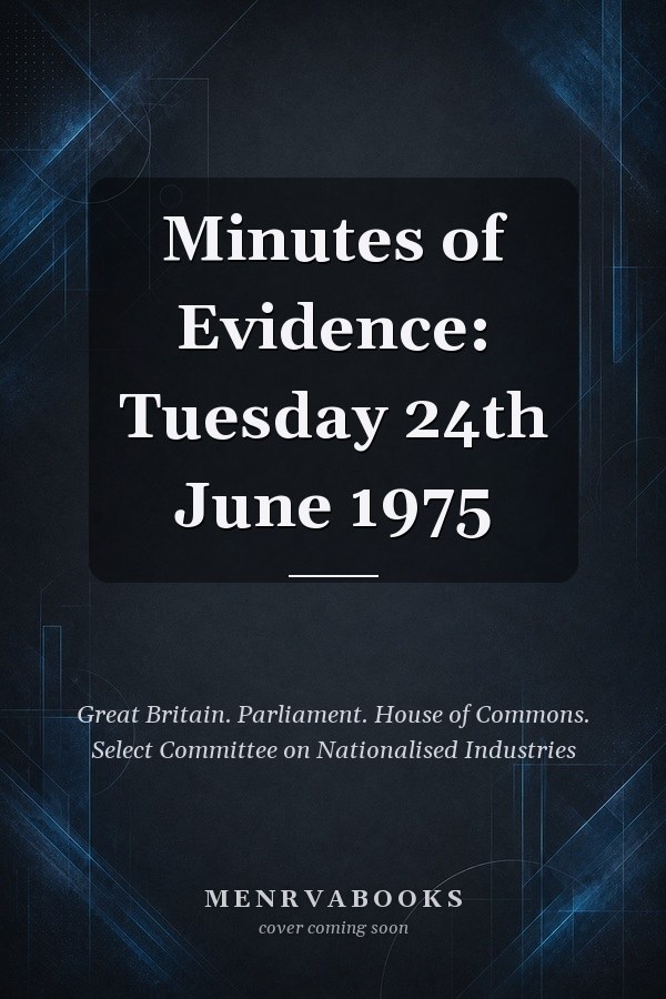 Minutes of Evidence: Tuesday 24th June 1975