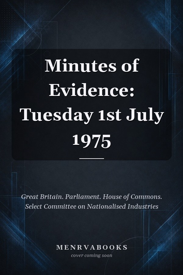 Minutes of Evidence: Tuesday 1st July 1975