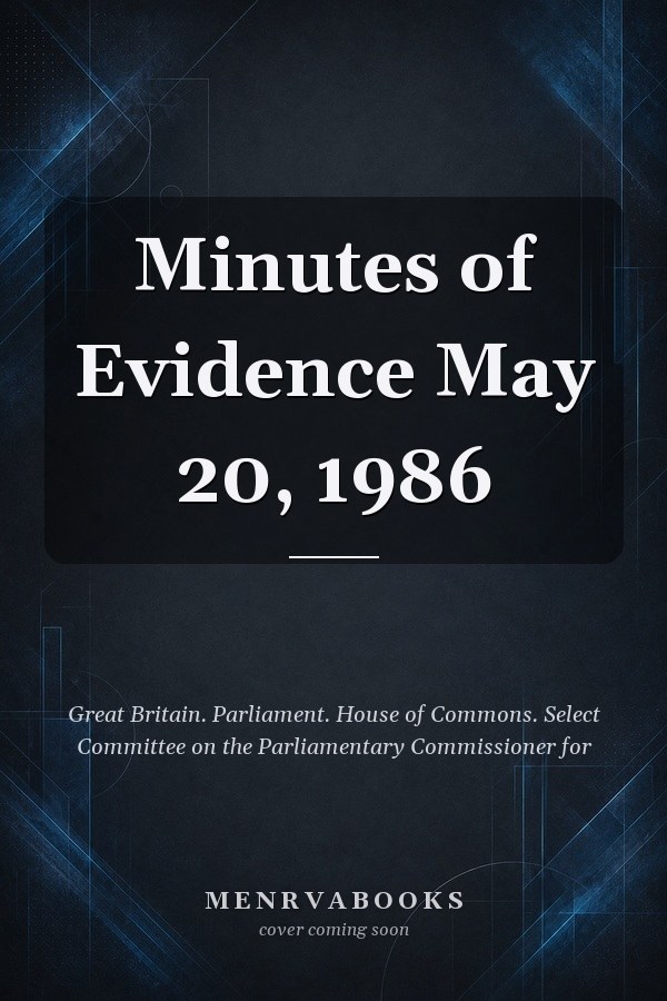 Minutes of Evidence May 20, 1986