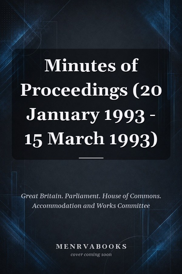 Minutes of Proceedings (20 January 1993 - 15 March 1993)