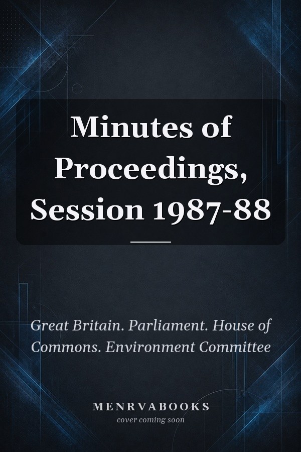 Minutes of Proceedings, Session 1987-88