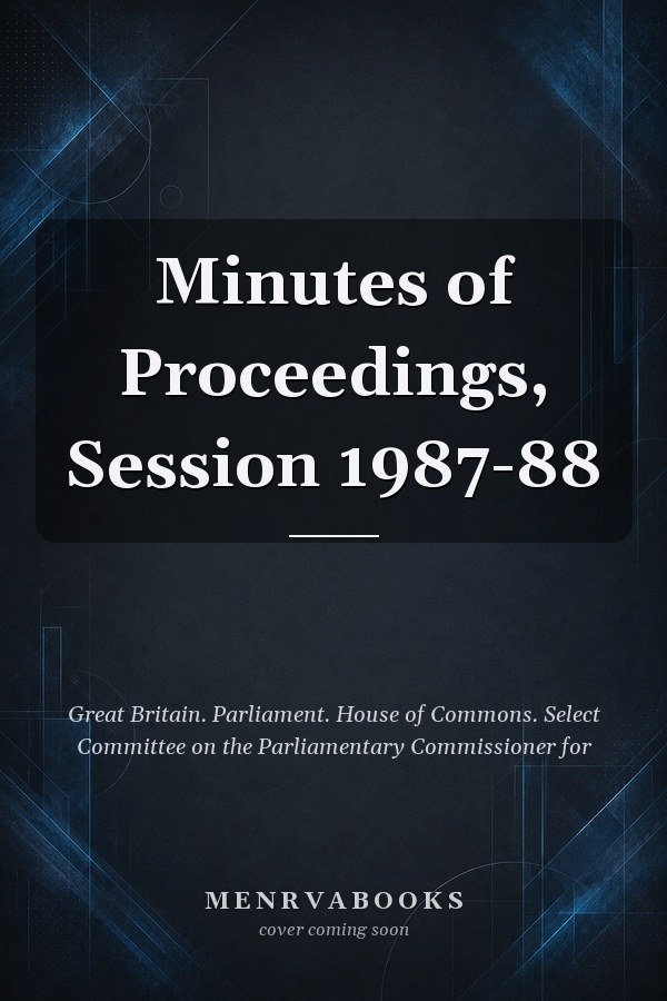 Minutes of Proceedings, Session 1987-88