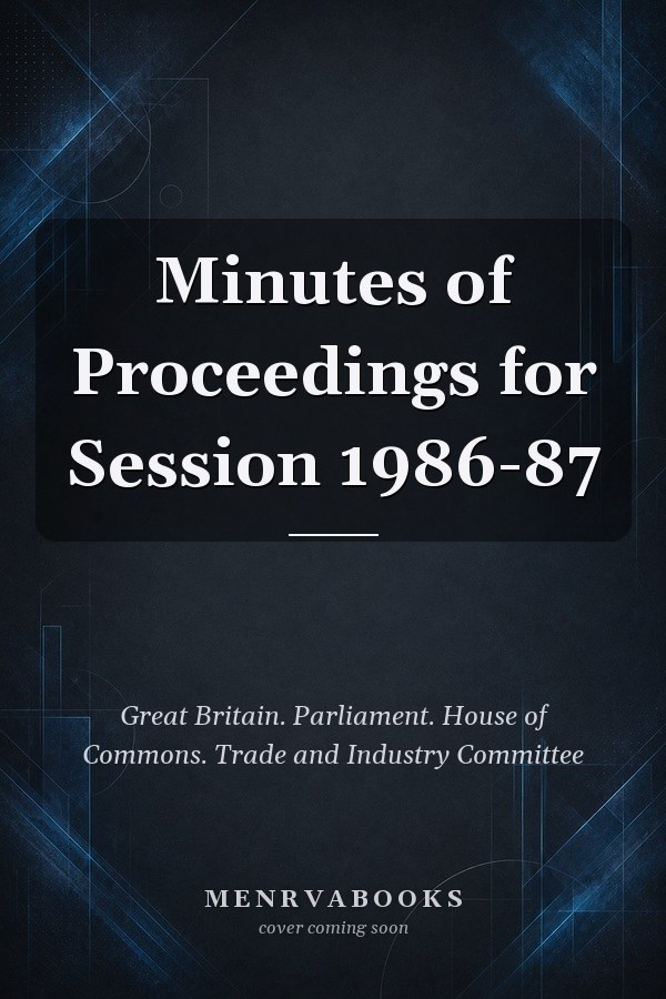 Minutes of Proceedings for Session 1986-87