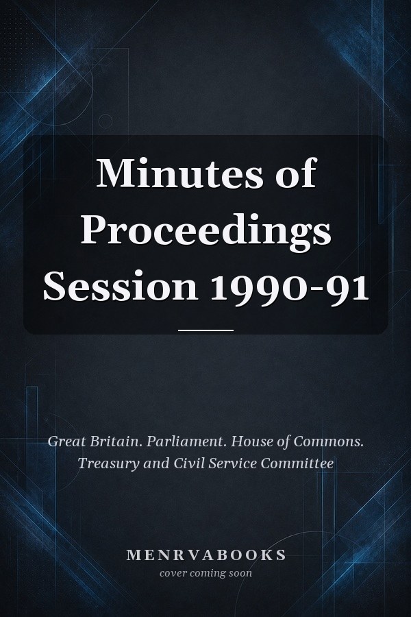Minutes of Proceedings Session 1990-91