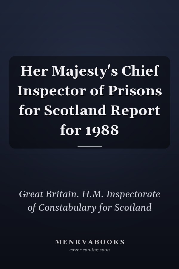 Her Majesty's Chief Inspector of Prisons for Scotland Report for 1988
