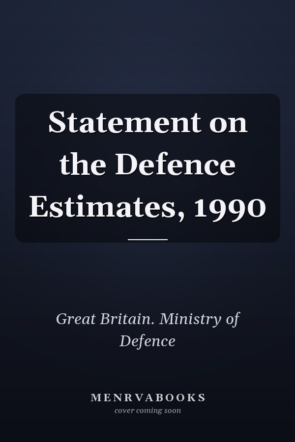 Statement on the Defence Estimates, 1990