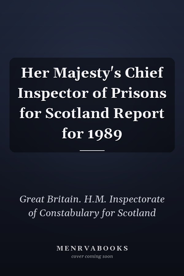 Her Majesty's Chief Inspector of Prisons for Scotland Report for 1989