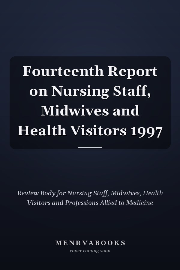 Fourteenth Report on Nursing Staff, Midwives and Health Visitors 1997