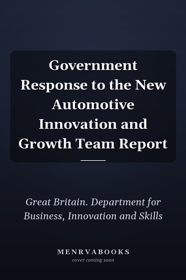 Government Response to the New Automotive Innovation and Growth Team Report