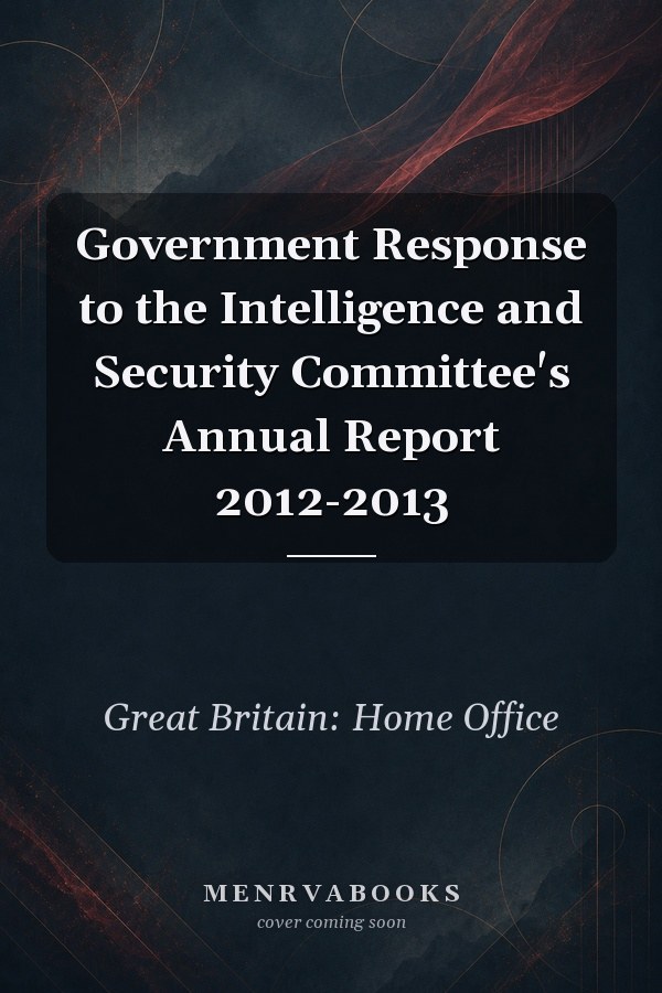 Government Response to the Intelligence and Security Committee's Annual Report 2012-2013