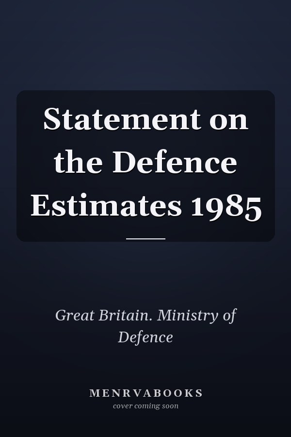 Statement on the Defence Estimates 1985