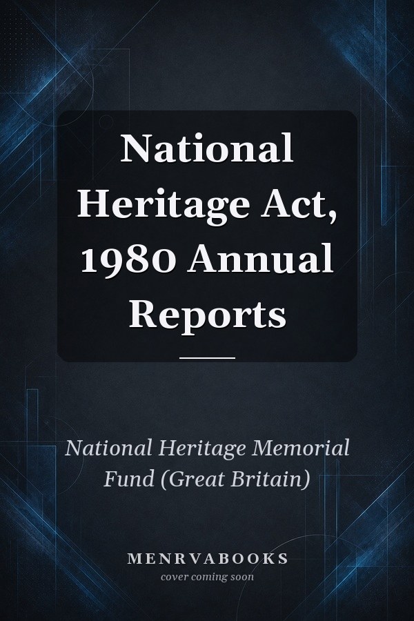 National Heritage Act, 1980 Annual Reports