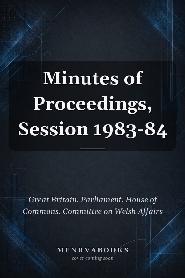 Minutes of Proceedings, Session 1983-84