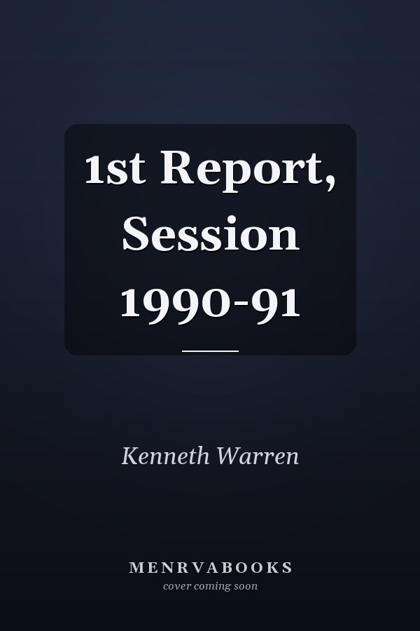 1st Report, Session 1990-91