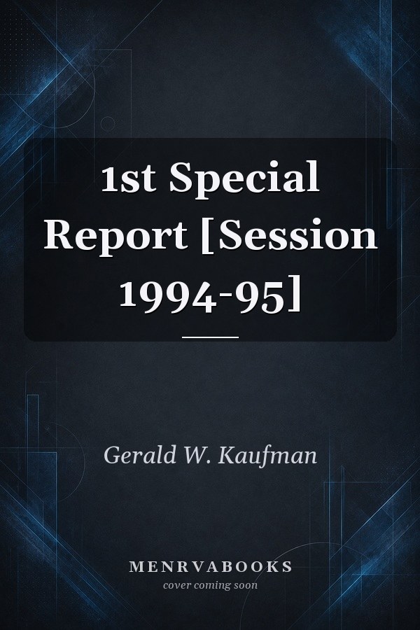 1st Special Report [Session 1994-95]
