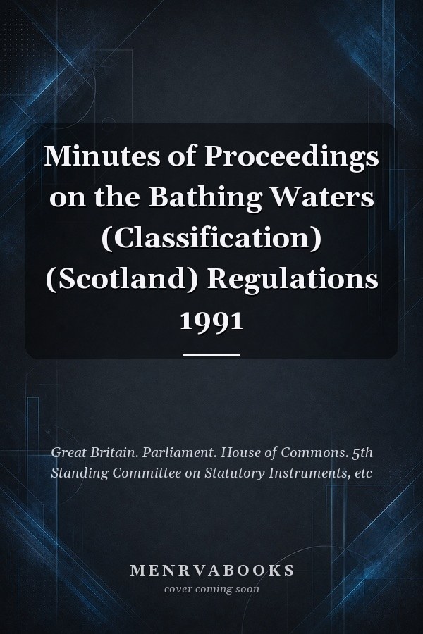 Minutes of Proceedings on the Bathing Waters (Classification) (Scotland) Regulations 1991