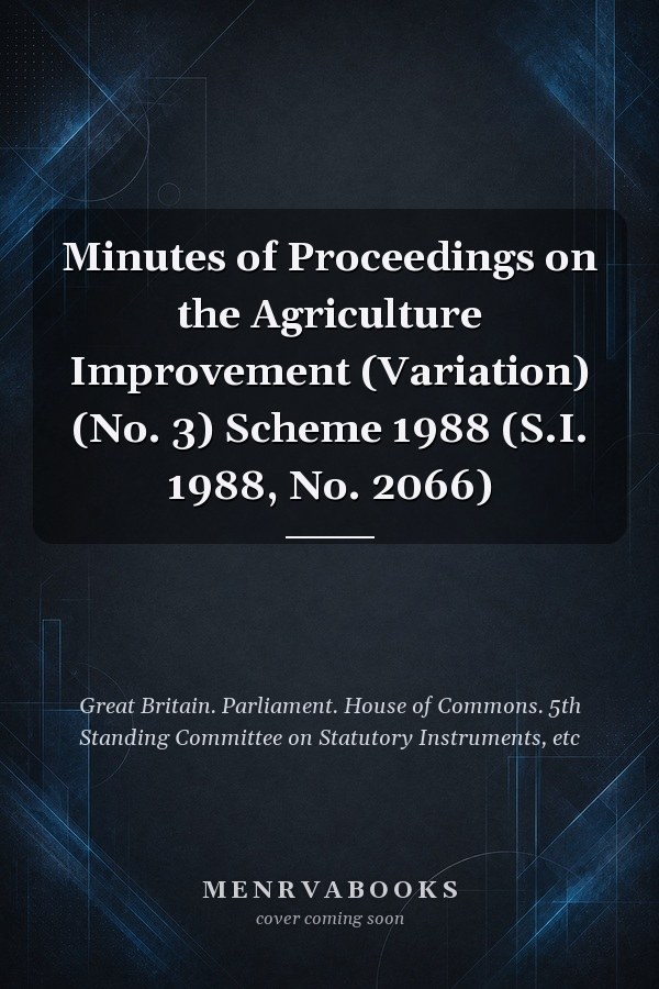 Minutes of Proceedings on the Agriculture Improvement (Variation) (No. 3) Scheme 1988 (S.I. 1988, No. 2066)