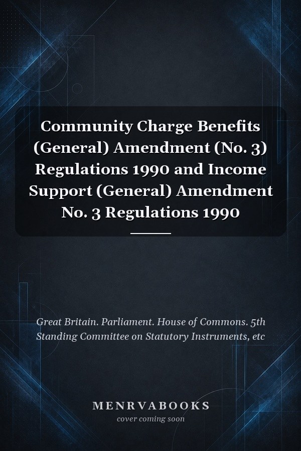 Community Charge Benefits (General) Amendment (No. 3) Regulations 1990 and Income Support (General) Amendment No. 3 Regulations 1990