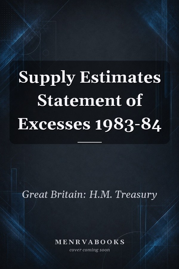 Supply Estimates Statement of Excesses 1983-84